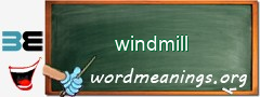 WordMeaning blackboard for windmill